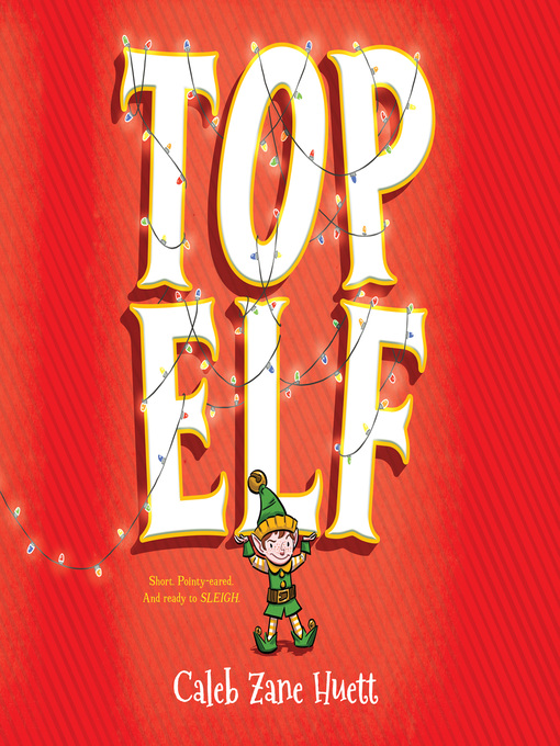 Title details for Top Elf by Caleb Zane Huett - Wait list